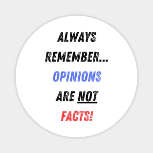 Opinions vs Facts! Magnet